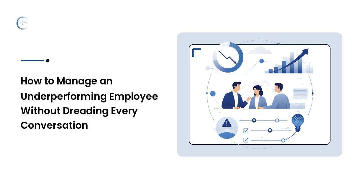 How to Manage an Underperforming Employee Without Dreading Every Conversation