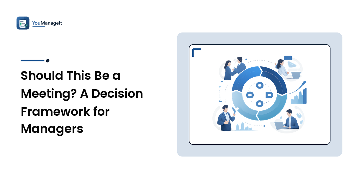 Should This Be a Meeting? A Decision Framework for Managers