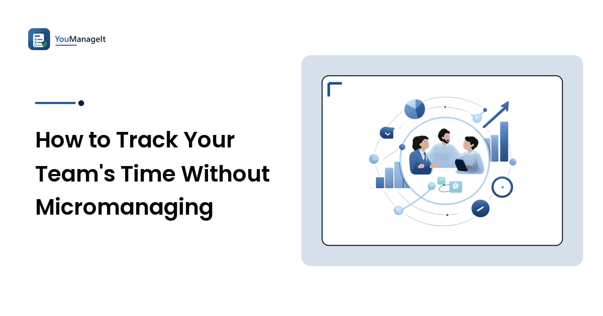 How to Track Your Team's Time Without Micromanaging